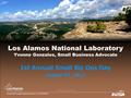 Operated by Los Alamos National Security, LLC for DOE/NNSA U N C L A S S I F I E D Slide 1 Los Alamos National Laboratory Yvonne Gonzales, Small Business.