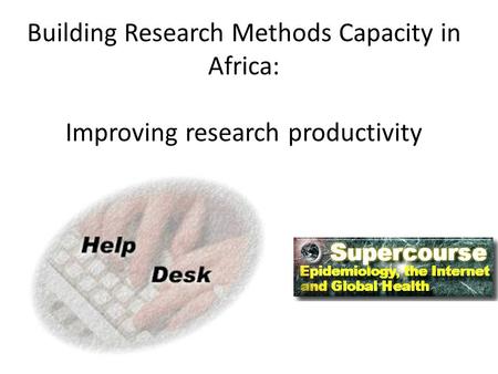 Building Research Methods Capacity in Africa: Improving research productivity.