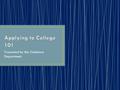 Presented by the Guidance Department. SELF-DISCOVERY Finding colleges that fit you best begins with SELF-DISCOVERY — that means getting to know your interests,