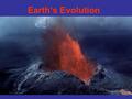 Earth’s Evolution. TWO SAD JOKES What do you get when you cross a vampire with a mosquito? A very itchy neck! What do you get when you cross an elephant.