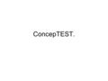 ConcepTEST.. INSTRUCTIONS For conceptual physics questions, refer to Paul Hewitt’s Conceptual Physics. You are expected to read the material on your own.