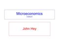 Microeconomics Corso E John Hey. Part 4:INEFFICIENCIES IN MARKETS 27: Taxation 28: Monopoly and Monopsony 30: Game Theory 31: Duopoly (32: Externalities.