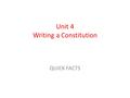 Unit 4 Writing a Constitution QUICK FACTS. Daniel Shay organized a rebellion to protest the unfair treatment of farmers The Articles of Confederation.