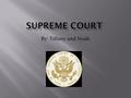 By: Tiffany and Noah.  Appellate  Involves the constitutionality of a federal law  Involves cases that are appealed from the Court of Appeals  Original.