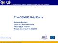 FP6−2004−Infrastructures−6-SSA-026409 www.eu-eela.org E-infrastructure shared between Europe and Latin America The GENIUS Grid Portal Roberto Barbera Univ.