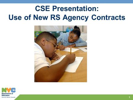 CSE Presentation: Use of New RS Agency Contracts 1.