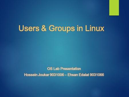 Managing Users  Each system has two kinds of users:  Superuser (root)  Regular user  Each user has his own username, password, and permissions that.