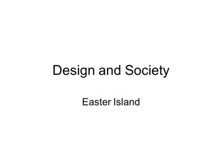 Design and Society Easter Island. Notes LING 115, writing for non-native English speakers, still has several openings. –This is a great class for students.