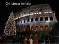 Christmas in Italy. In Italy, the Christmas season is from December 17 -January 6th, but decorations start going up as early as December 8 th.