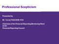 © 2011 Grant Thornton International Ltd. All rights reserved Presented by Mr. Yuvraj THACOOR, FCA Chairman of the Financial Reporting Monitoring Panel.