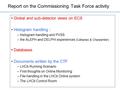 Report on the Commissioning Task Force activity Global and sub-detector views on ECS Histogram handling : – histogram handling and PVSS – the ALEPH and.