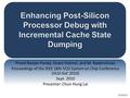 Preeti Ranjan Panda, Anant Vishnoi, and M. Balakrishnan Proceedings of the IEEE 18th VLSI System on Chip Conference (VLSI-SoC 2010) Sept. 2010 Presenter: