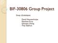 BIF-30806 Group Project Group (A)rabidopsis: David Nieuwenhuijse Matthew Price Qianqian Zhang Thijs Slijkhuis.