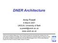 DNER Architecture Andy Powell 6 March 2001 UKOLN, University of Bath  UKOLN is funded by Resource: The Council for.