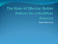 September 2014. The State of Obesity Adult obesity rates remained high overall, increased in six states (Alaska, Delaware, Idaho, New Jersey, Tennessee.