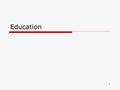 1 Education. 2 Education and income  A high school diploma and a college degree both raise personal income.