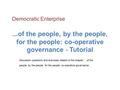 ...of the people, by the people, for the people: co-operative governance - Tutorial Discussion questions and exercises related to the chapter ‘...of the.