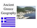 Ancient Greece Geography. How has the geography of Missouri impacted your lives? Driving Food School Clothing Recreation Vacation.