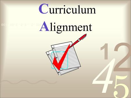 C urriculum A lignment. Why are you here? My principal said I have to come It’s November, I really just needed to get away from the school for an afternoon.