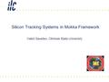 Silicon Tracking Systems in Mokka Framework Valeri Saveliev, Obninsk State University.