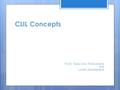 CLIL Concepts From: Dalia-Ona Pinkevičienė and Loreta Zavadskienė.