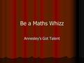 Be a Maths Whizz Annesley’s Got Talent. Area 60 m squared 60 m squared What is the area of this shape What is the area of this shape 12 m 12 m5m.