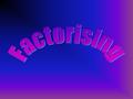 Solving equations using factorisation Example 1:- x²+6x-16=0 Put the equation equal to 0 8, -2 Find two number that add to make 6 and times to make -