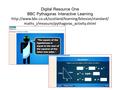 Digital Resource One BBC Pythagoras Interactive Learning  maths_i/measure/pythagoras_activity.shtml.