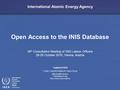 International Atomic Energy Agency International Nuclear Information System INIS 1970-2010 Open Access to the INIS Database Taghrid ATIEH Leader, Capacity.