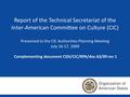 Report of the Technical Secretariat of the Inter-American Committee on Culture (CIC) Presented to the CIC Authorities Planning Meeting July 16-17, 2009.