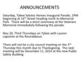 ANNOUNCEMENTS Saturday, Tybee Salutes Heroes Inaugural Parade, 1PM beginning at 14 th Street heading north to Memorial Park. There will be a short ceremony.