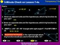 5-Minute Check on Lesson 7-4a Transparency 7-5a Click the mouse button or press the Space Bar to display the answers. Find x. 1. 2. 3. Given an adjacent.