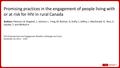 Promising practices in the engagement of people living with or at risk for HIV in rural Canada Authors: Paterson, B; Dingwell, J., Jackson; L., Fong, M: