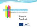 Plenary Feedback. Conclusions Themes : From disparate activities to coherent creative sector Cohesion, Competiveness & Employment, Territorial Infrastructure,