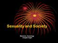 Sexuality and Society Macionis, Sociology Chapter Eight.