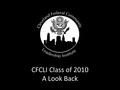 CFCLI Class of 2010 A Look Back. November Session Notre Dame College.