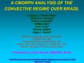 Third Workshop of the International Precipitation Working Group October 23-27, 2006, Melbourne, Australia A CMORPH ANALYSIS OF THE CONVECTIVE REGIME OVER.