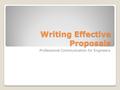 Writing Effective Proposals Professional Communication for Engineers.