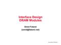 University of Tehran 1 Interface Design DRAM Modules Omid Fatemi