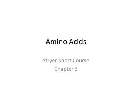 Amino Acids Stryer Short Course Chapter 3. Amino Acid Structure Alpha carbon Sidechain Proteins peptides.