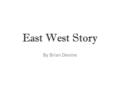 East West Story By Brian Devine. And they all lived happily every after…