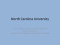 North Carolina University The University of North Carolina at Chapel Hill Office of Admission Chapel Hill, NC 27599-four-digit Campus box number.