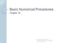 Basic Numerical Procedures Chapter 19 1 Options, Futures, and Other Derivatives, 7th Edition, Copyright © John C. Hull 2008.