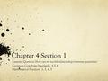 Chapter 4 Section 1 Essential Question How can we model relationships between quantities? Common Core State Standards: 8.F.4 Mathematical Practices: 1,