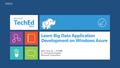 Learn Big Data Application Development on Windows Azure Wen-ming Ye （叶文铭 ) Sr. Technical Evangelist Microsoft Corporation.