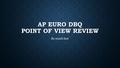 AP EURO DBQ POINT OF VIEW REVIEW So much fun!. ABOUT POV: NOT the same thing as an opinion! NOT the same thing as an opinion! When you use a document,