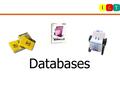 Databases. What do you think the word ‘database’ means?