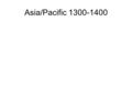 Asia/Pacific 1300-1400. Mongols in China and Persia Ruled by Kublai Khan Yuan Dynasty 1271-1368 (Also Korea, Tibet and Vietnam) Time of Relative Peace,