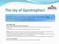 The Joy of Apostrophes! Curriculum links Rs/L1.2 Use punctuation to help their understanding (a) understand the function of the omissive apostrophe to.