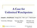 A Case for Unlimited Watchpoints Joseph L. Greathouse †, Hongyi Xin*, Yixin Luo †‡, Todd Austin † † University of Michigan ‡ Shanghai Jiao Tong University.